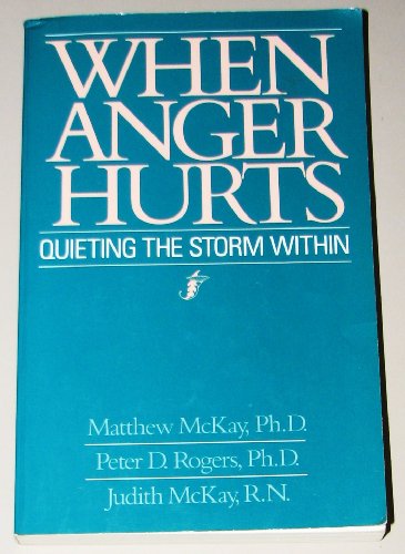 When Anger Hurts: Quieting the Storm within