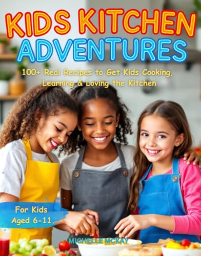 Kids Kitchen Adventures Cookbook: 100+ Easy And Healthy Recipes To Get Kids Cooking, Build Confidence And Create Lifelong Memories Kids Kitchen Adventures Cookbook: 100+ Easy And Healthy Recipes To Get Kids Cooking, Build Confidence And Create Lifelong Memories von Independently published
