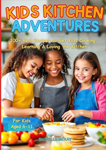 Kids Kitchen Adventures Cookbook: 100+ Simple Recipes to Encourage Healthy Habits and Create Lasting Memories Kids Kitchen Adventures Cookbook: 100+ Simple Recipes to Encourage Healthy Habits and Create Lasting Memories von Independently published