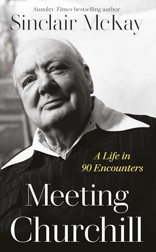 Meeting Churchill: A Life in 90 Encounters von Viking Drill & Tool