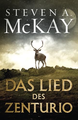 Das Lied des Zenturio (Die Chronik des Kriegerdruiden von Britannien, Band 2) von Independently published