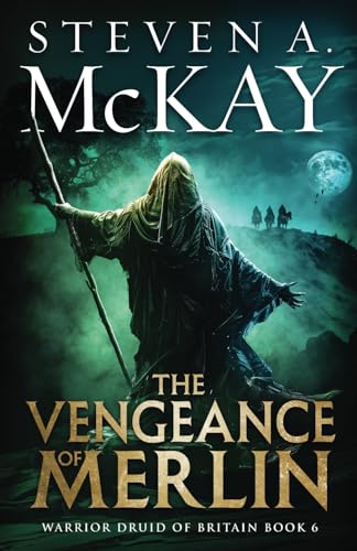 The Vengeance of Merlin (Warrior Druid of Britain, Band 6)