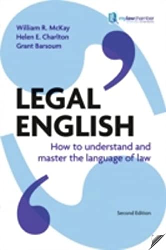 Legal English: How to understand and master the language of law Legal English: How to understand and master the language of law