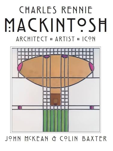 Charles Rennie Mackintosh: Architect, Artist, Icon von Lomond Books