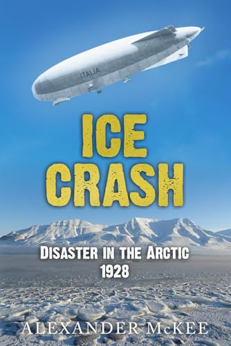 Ice Crash: Disaster in the Arctic, 1928 (Trials and Tribulations at Sea) von Sapere Books