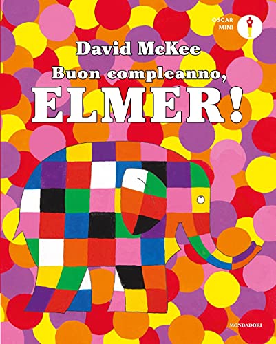 Buon compleanno, Elmer! Ediz. a colori (Oscar mini)