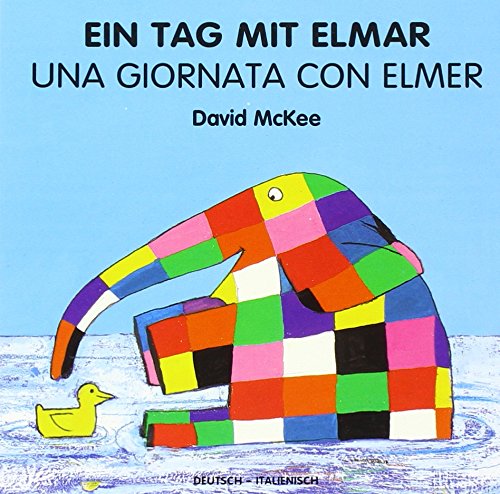 Ein Tag mit Elmar, deutsch-italienisch. Una Giornata Con Elmer