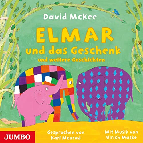 Elmar und das Geschenk und weitere Geschichten Elmar und das Geschenk und weitere Geschichten