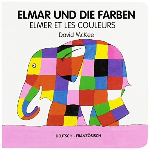 Elmar und die Farben, deutsch-französisch. Elmer et les couleurs