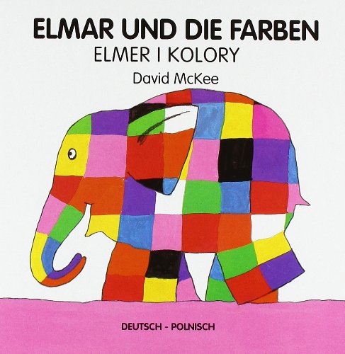 Elmar und die Farben, deutsch-polnisch. Elmer i kolory von Schulbuchverlag Anadolu
