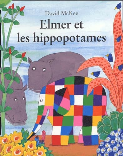 Elmer et les hippopotames Elmer et les hippopotames