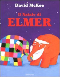 Il Natale di Elmer (Leggere le figure) von Mondadori