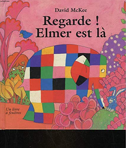 Regarde ! Elmer est là