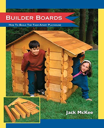Builder Boards: How to Build the Take-Apart Playhouse von Createspace Independent Publishing Platform