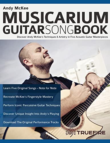 Andy McKee Musicarium Guitar Songbook: Discover Andy McKee’s Techniques & Artistry in Five Acoustic Guitar Masterpieces (Learn How to Play Acoustic Guitar) von www.fundamental-changes.com