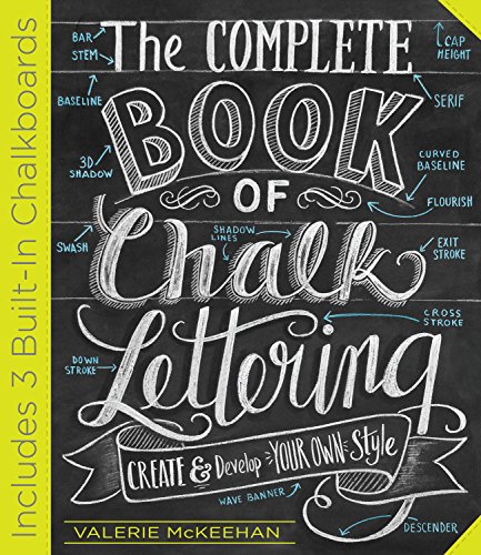 Complete Book of Chalk Lettering, The: Create & Develop Your Own Style: 1