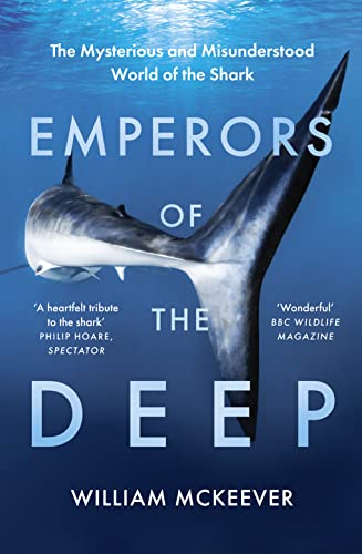 Emperors of the Deep: The Mysterious and Misunderstood World of the Shark von William Collins