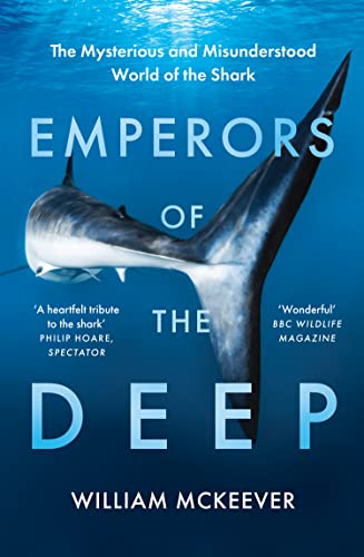 Emperors of the Deep: The Mysterious and Misunderstood World of the Shark von William Collins