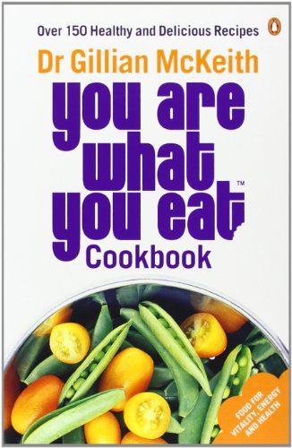 You Are What You Eat Cookbook: Over 150 Healthy and Delicious Recipes from the multi-million copy bestseller von Penguin