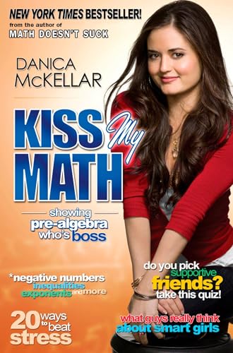 Kiss My Math: Showing Pre-Algebra Who's Boss (McKellar Math)
