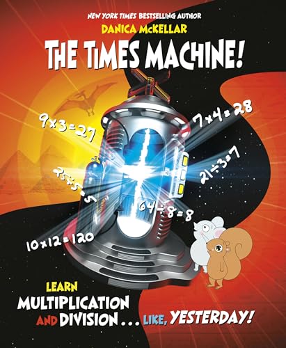 The Times Machine!: Learn Multiplication and Division. . . Like, Yesterday! (McKellar Math) von Crown Books for Young Readers