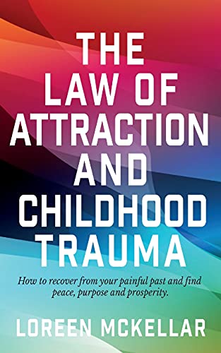 The Law of Attraction and Childhood Trauma von Clink Street Publishing