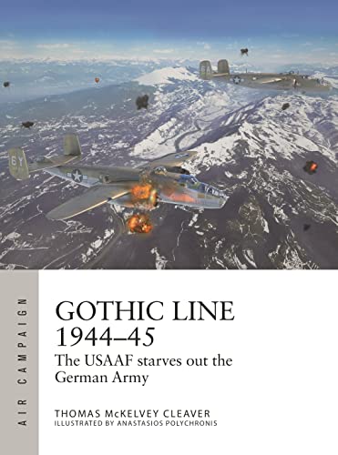 Gothic Line 1944–45: The USAAF starves out the German Army (Air Campaign) von Osprey Publishing