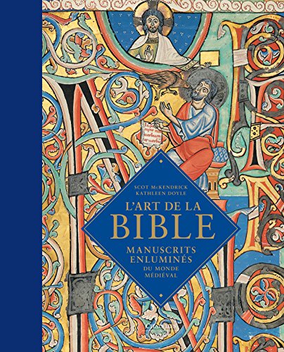 L'art de la Bible: Manuscrits enluminés du monde médiéval