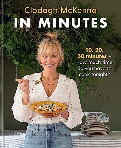 In Minutes: 10, 20, 30 - How Much Time Do You Have To Cook Tonight? von Kyle Books