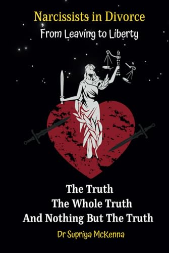 From Leaving to Liberty: The Truth, The Whole Truth and Nothing But The Truth (Narcissists In Divorce, Band 2) von Tavistock Publishing