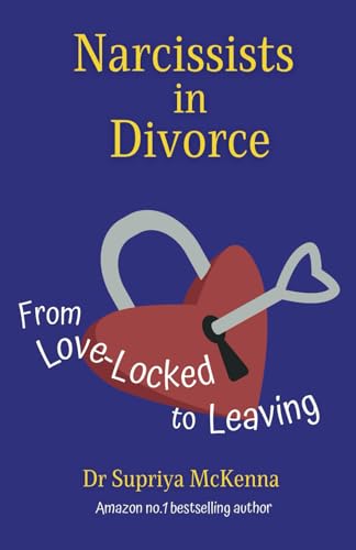 Narcissists in Divorce: From Love-Locked to Leaving von Tavistock Publishing