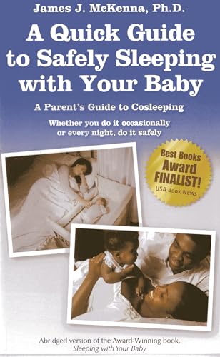 A Quick Guide to Safely Sleeping With Your Baby: A Parent's Guide to Cosleeping
