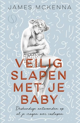 Veilig slapen met je baby: deskundige antwoorden op al je vragen over coslapen von Samsara Uitgeverij b.v.