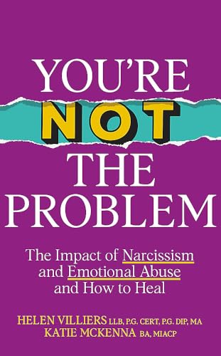 You’re Not the Problem: The Impact of Narcissism and Emotional Abuse and How to Heal - The instant Sunday Times bestseller 2024 You’re Not the Problem: The Impact of Narcissism and Emotional Abuse and How to Heal - The instant Sunday Times bestseller 2024 von Yellow Kite