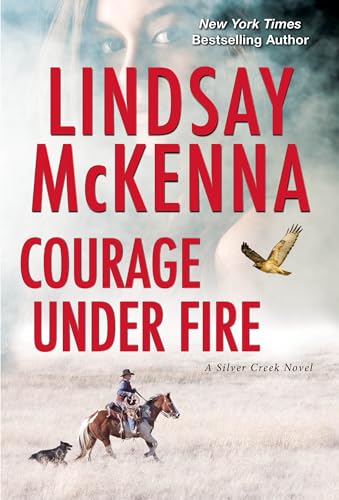 Courage Under Fire: A Riveting Novel of Romantic Suspense (Silver Creek, Band 2)
