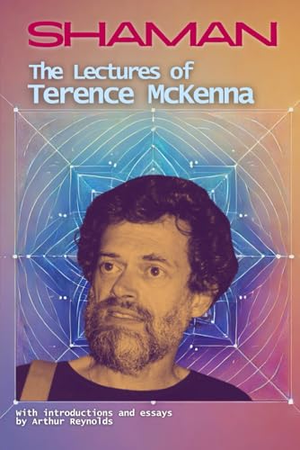 Shaman: The Lectures of Terence McKenna von Independently published
