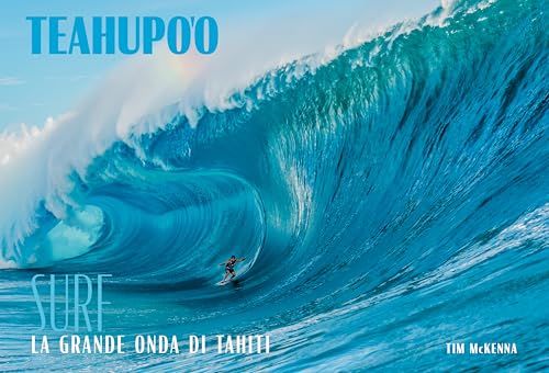 Teahupoo. Surf la grande onda di Tahiti. Ediz. illustrata von Nuinui
