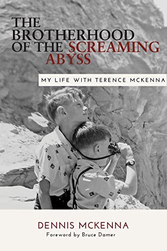 Brotherhood of the Screaming Abyss: My Life with Terence McKenna Brotherhood of the Screaming Abyss: My Life with Terence McKenna von Synergetic Press
