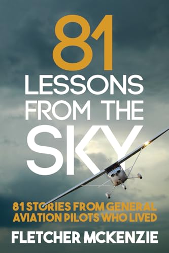 81 Lessons From The Sky: General Aviation von Squabbling Sparrows Press