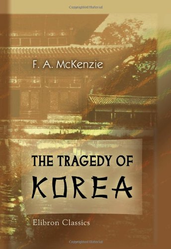 The Tragedy of Korea von Adamant Media Corporation