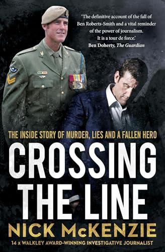 Crossing the Line: The explosive inside story behind the Ben Roberts-Smith headlines von Hachette Australia