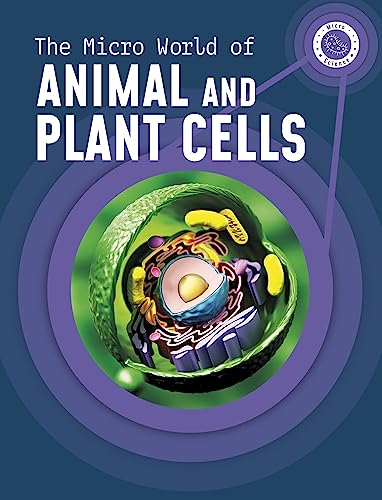 The Micro World of Animal and Plant Cells (Micro Science) von Raintree