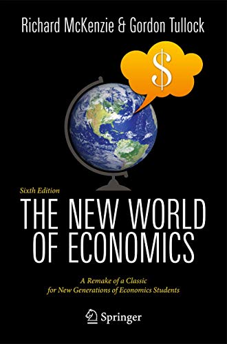 The New World of Economics: A Remake of a Classic for New Generations of Economics Students von Springer