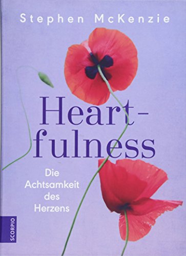 Heartfulness: Die Achtsamkeit des Herzens
