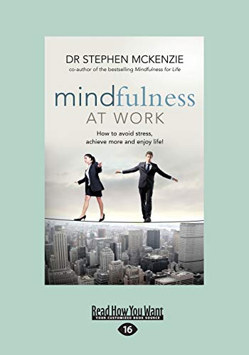 Mindfulness at Work: How to Avoid Stress, Achieve More and Enjoy Life! von ReadHowYouWant