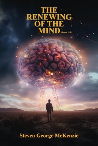 The Renewing of the Mind The Renewing of the Mind von Amazon Writing & Publishers