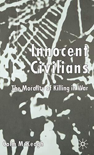 Innocent Civilians: The Morality of Killing in War von MACMILLAN