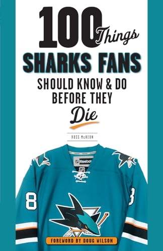 100 Things Sharks Fans Should Know and Do Before They Die (100 Things... Fans Should Know) von Triumph Books (IL)