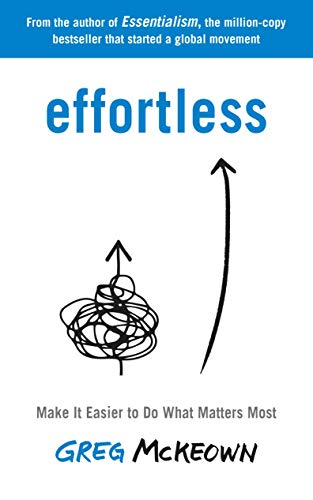 Effortless: Make It Easier to Do What Matters Most: The Instant New York Times Bestseller von Random House UK Ltd