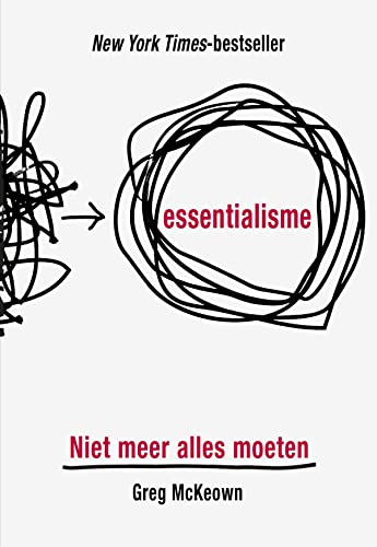 Essentialisme: niet meer alles moeten Essentialisme: niet meer alles moeten von Kosmos Uitgevers